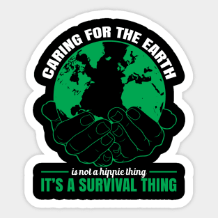 Caring For The Earth Is Not A Hippie Thing - Climate Change Quote Sticker